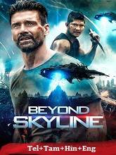 Beyond Skyline (2017) BRRip Original [Telugu + Tamil + Hindi + Eng] Dubbed Movie Watch Online Free