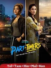 Part Timers (2026) HDRip Season 1 [Telugu + Tamil + Hindi + Malayalam + Kannada] Watch Online Free