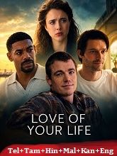 Love of Your Life (2026) HDRip Original [Telugu + Tamil + Hindi + Malayalam + Kannada + Eng] Dubbed Movie Watch Online Free